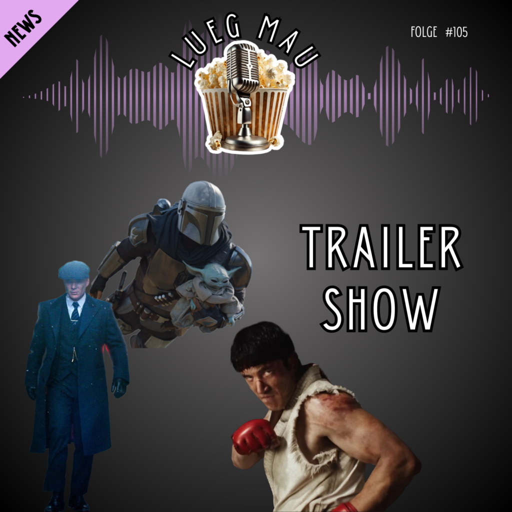 #105 trailershow – nostalgieoverkill als meister im ideenlosen universum?