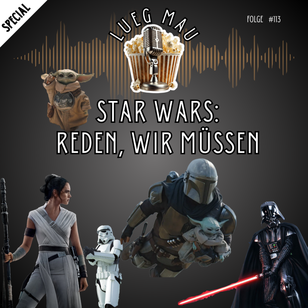 #113 star wars – reden, wir müssen