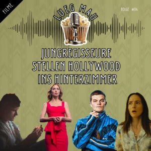 #114 jungregisseure stellen hollywood ins hinterzimmer